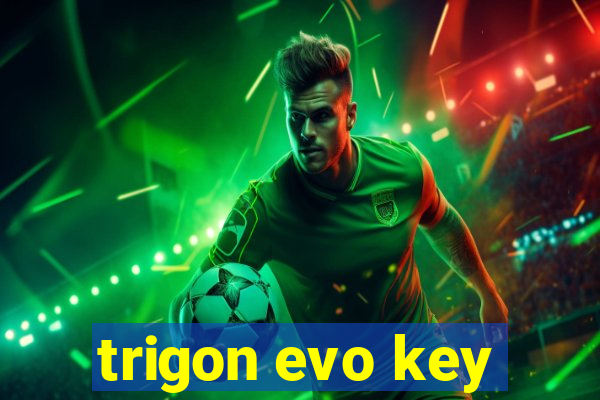 trigon evo key